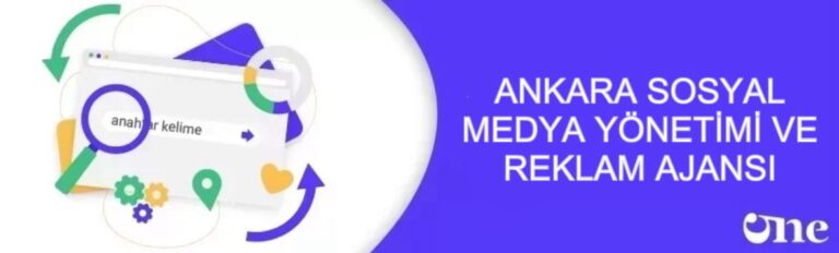 Ankara Sosyal Medya Yönetimi ve Reklam Ajansı