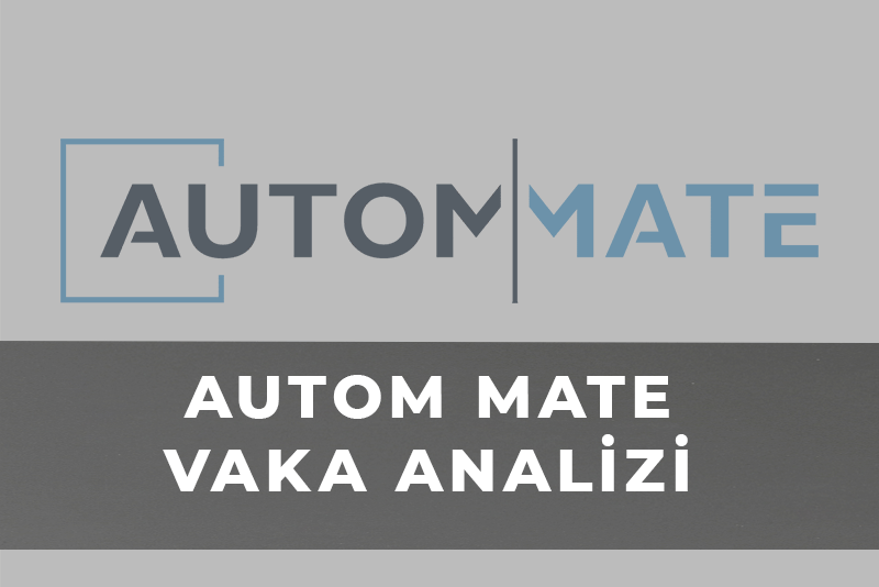 Autom Mate Vaka Analizi