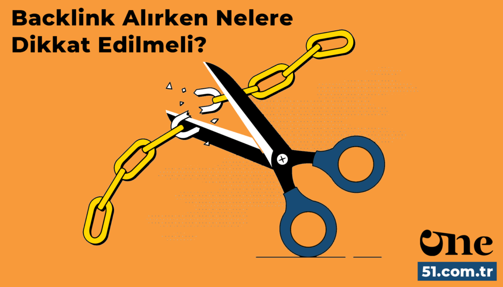 Backlink Alırken Nelere Dikkat Edilmeli?