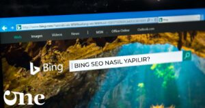 Bing SEO Nasıl Yapılır?