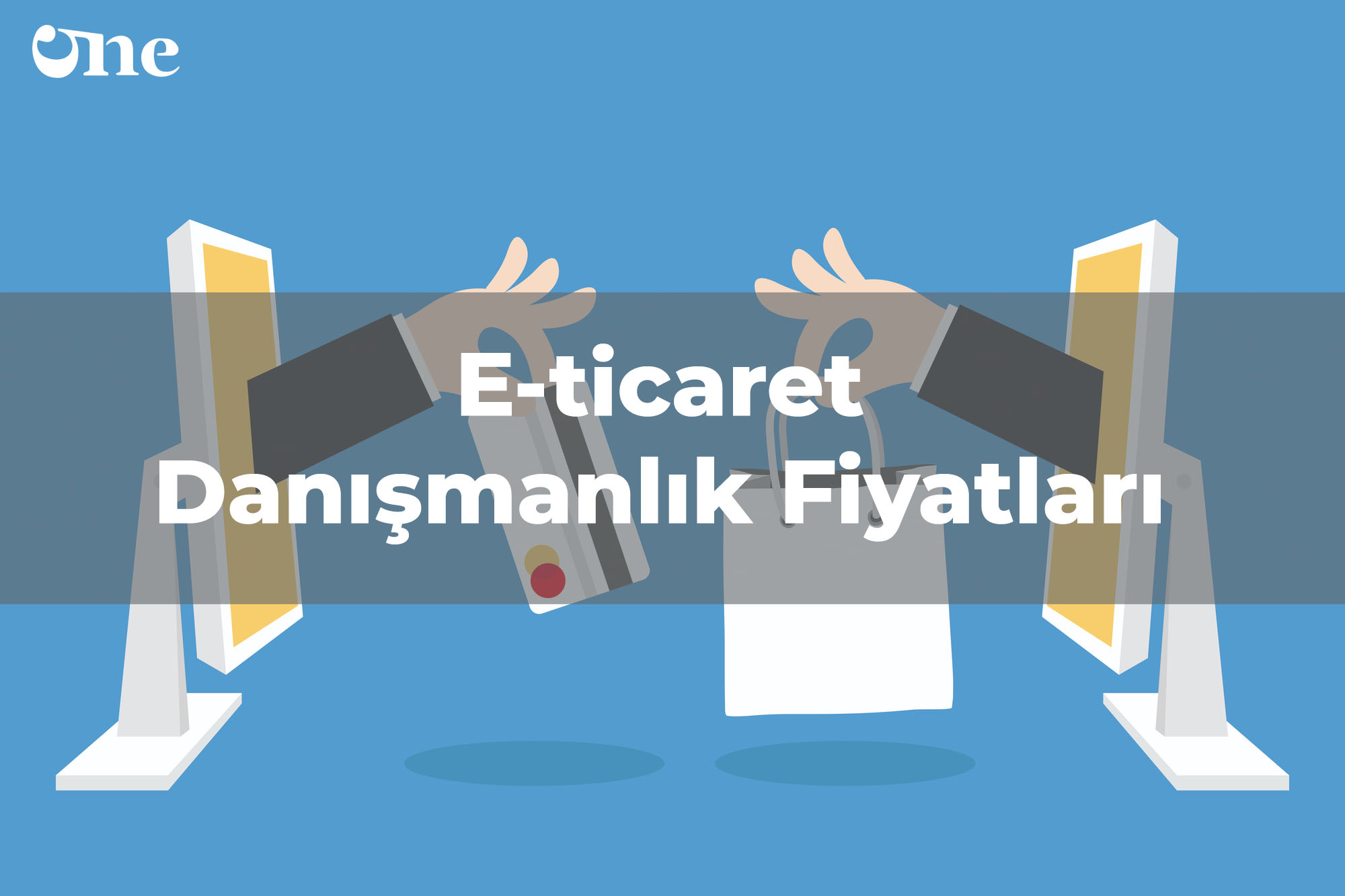 E-ticaret Danışmanlık Fiyatları & Ücretleri