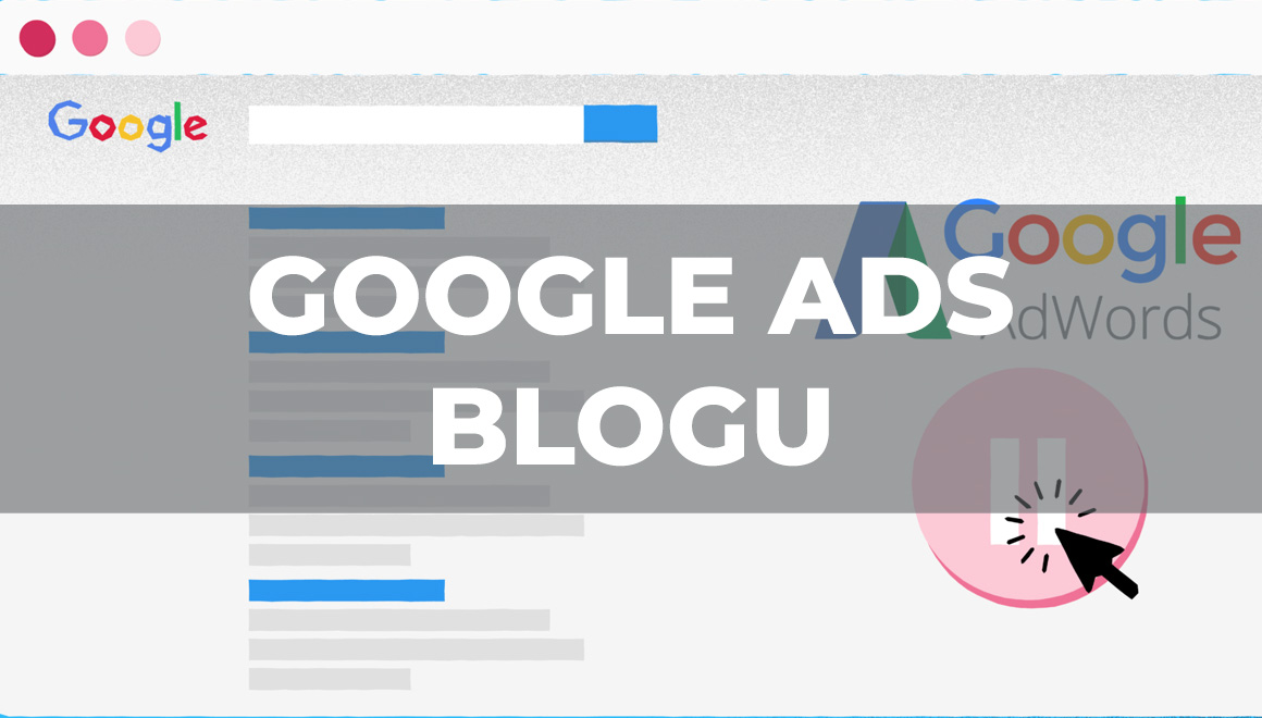 Google ADS Blog İçerikleri