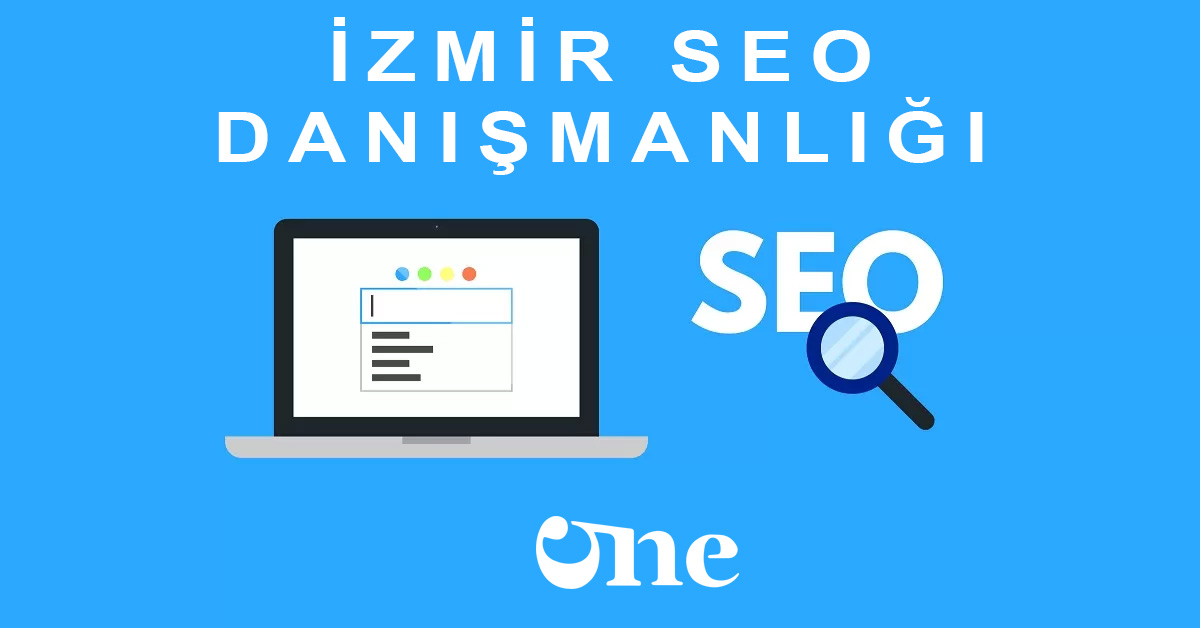 İzmir SEO Danışmanlığı