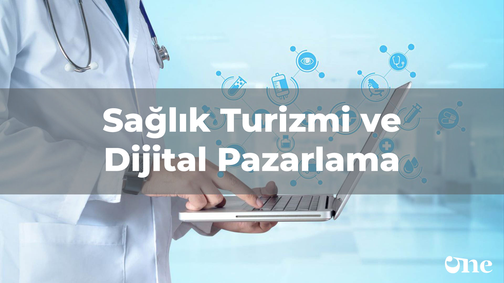 Sağlık Turizmi ve Dijital Pazarlama