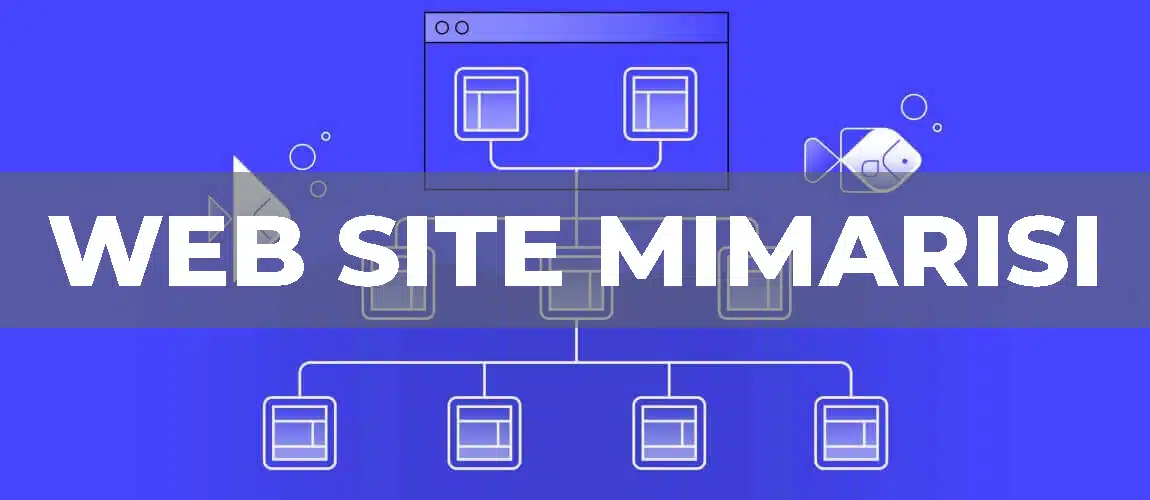 Web Sitesi Mimarisi Nedir?