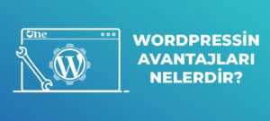 WordPressin Avantajları Nelerdir?